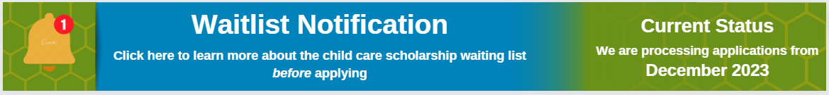 Waitlist Notification - learn more about the child care financial assistance waiting list before applying